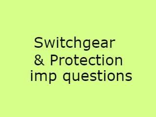 Switchgear & Protection Imp Qusts - SP Important Questions