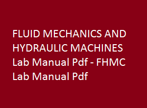 Fluid Mechanics and Hydraulic Machines Lab Manual | Fluid Mechanics and Hydraulic Machines Lab Manual Pdf | FM & HM Lab manual | FM & HM Lab manual pdf | Fluid Mechanics and Hydraulic Machines