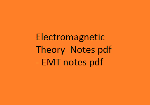electromagnetic theory, Electromagnetic Theory Pdf Notes, EMT Pdf Notes, Electromagnetic Theory Notes Pdf, EMT Notes Pdf, electromagnetic theory pdf, electromagnetic theory books, electromagnetic theory lecture notes, electromagnetic theory notes