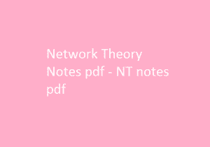 Network Theory Notes - NT Pdf Notes
