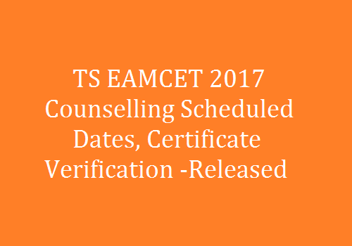 TS EAMCET 2017 Counselling Scheduled Dates, Certificate Verification Details