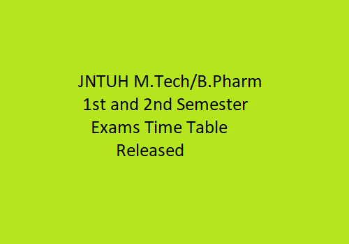 JNTUH M.Tech/B.Parm 1st & 2nd sem | jntu hyderabad m.tech time table |