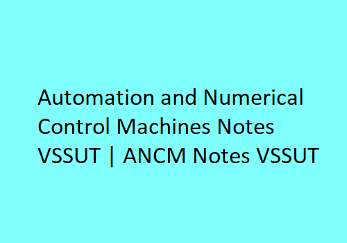 Automation and Numerical Control Machines Notes VSSUT | ANCM Notes VSSUT
