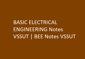 BASIC ELECTRICAL ENGINEERING Notes PDF VSSUT | BEE PDF VSSUT