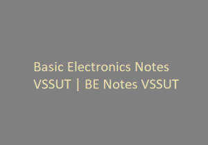 Basic Electronics Notes PDF VSSUT | BE Notes VSSUT