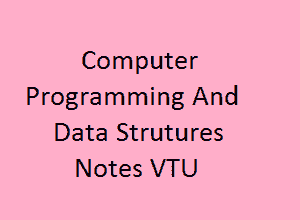 Computer Programming and Data Structures VTU Notes Pdf - CPDS