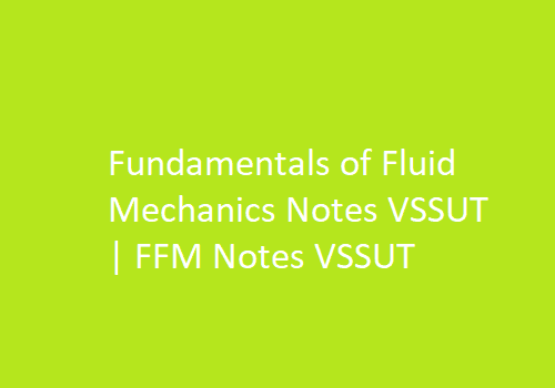 Fundamentals of Fluid Mechanics PDF VSSUT | FFM PDF VSSUT