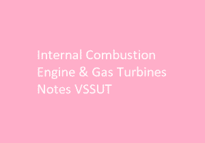 Internal Combustion Engine & Gas Turbines Notes VSSUT