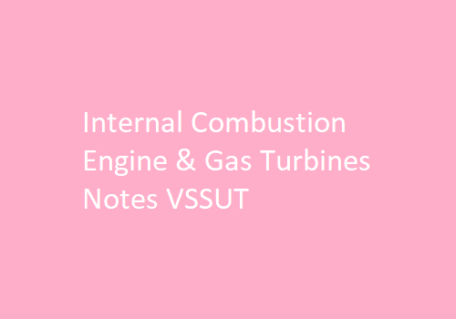 Internal Combustion Engine & Gas Turbines Notes VSSUT
