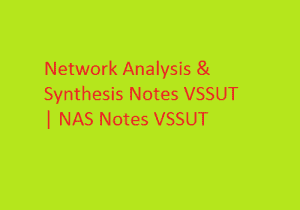 Network Analysis & Synthesis Notes VSSUT | NAS Notes VSSUT