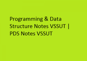 Programming and Data Structure Notes VSSUT | PDS Notes VSSUT Free Notes Download 2024-25-SW