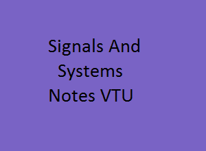 Signals and Systems VTU Notes Pdf - SS Pdf VTU