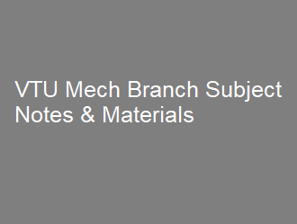VTU Mech Branch Subject Notes & Materials