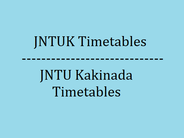 JNTUK Timetables - JNTU Kakinada Timetables