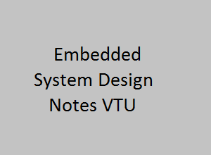Embedded System Design VTU Notes Pdf - ESD PDF VTU