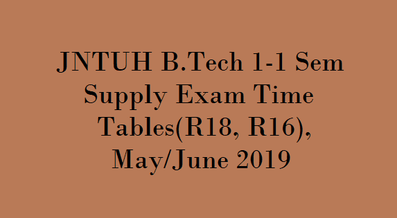 JNTUH B.Tech 1-1 Sem (R18) Supply Exam Time Table , JNTUH B.Tech 1-1 Sem Year (R18) Drawing Exam Time Table , JNTUH B.Tech 1-1 Sem (R16) Supply Exam Time Table , JNTUH B.Tech 1-1 Sem (R16) Drawing Exam Time Table