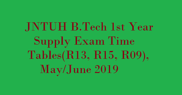 JNTUH B.Tech I Year (R15) Supply Exam Time Table , JNTUH B.Tech I Year (R15) Drawing Exam Time Table , JNTUH B.Tech I Year (R13) Supply Exam Time Table , JNTUH B.Tech I Year (R13) Drawing Exam Time Table , JNTUH B.Tech I Year (R09) Supply Exam Time Table , JNTUH B.Tech I Year (R09) Drawing Exam Time Table 