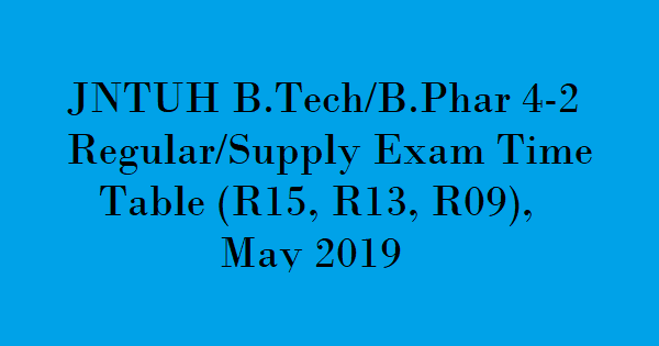 JNTUH B.Tech 4-2 (R13) Supply Exam Time Table , JNTUH B.Tech 4-2 (R09) Supply Exam Time Table , JNTUH B.Tech 4-2 (R15) Regular Exam Time Table , JNTUH B.Pharmacy 4-2 (R13) Supply Exam Time Table , JNTUH B.Pharmacy 4-2 (R09) Supply Exam Time Table , JNTUH B.Pharmacy 4-2 (R15) Regular Exam Time Table , JNTUH B.Tech 4-2 Substitute Subject Exam Time Table , JNTUH B.Pharm 4-2 Substitute Subject Exam Time Table