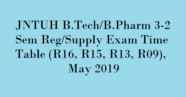 JNTUH B.Tech 3-2 Sem Exam Time Table , JNTUH B.Tech 3-2 (R16) Regular Exam Time Table , JNTUH B.Tech 3-2 (R15) Supply Exam Time Table , JNTUH B.Tech 3-2 (R13) Supply Exam Time Table , JNTUH B.Tech 3-2 (R09) Supply Exam Time Table , JNTUH B.Tech 3-2 Substitute Subject Exam Time Table , JNTUH B.Pharmacy 3-2 Sem Exam Time Table , JNTUH B.Pharmacy 3-2 (R15) Supply Exam Time Table , JNTUH B.Pharmacy 3-2 (R13) Supply Exam Time Table , JNTUH B.Pharmacy 3-2 (R09) Supply Exam Time Table , JNTUH B.Pharmacy 3-2 (R16) Regular Exam Time Table
