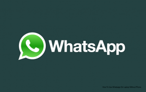 how to use whatsapp on laptop, how to use whatsapp on laptop without phone, how to use whatsapp on laptop without bluestacks, how to use whatsapp on laptop without qr code, how to use whatsapp on laptop without scanning qr code