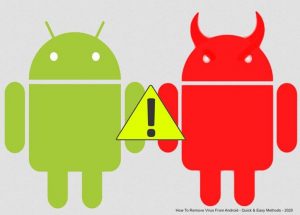 how to remove virus from Android, how to remove virus from Android phone manually, does factory reset remove viruses Android, how to remove a virus from Android, remove virus from Android