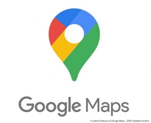 features of Google maps, Google maps update, Google maps update for android, best mobile number tracker with Google map