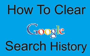 How to delete Google history, How to clear Google history